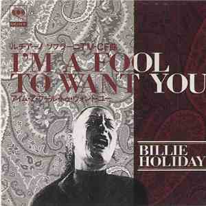 Billie Holiday - I'm A Fool To Want You