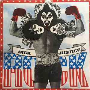 Dick Justice  - It Was Cool To Be A Rockstar / It's Gonna Kill Me