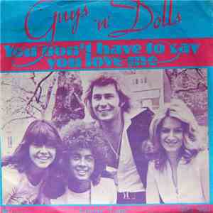 Guys 'N' Dolls - You Don't Have To Say You Love Me