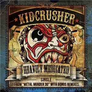 KidCrusher - Heavily Medicated