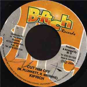 Kiprich - Cut Him Off