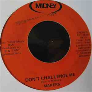 Makers - Don't Challenge Me