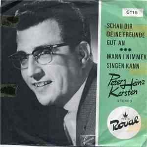 Peter Heinz Kersten - Schau Dir Deine Freunde Gut An / Wann I Nimmer Singen ...