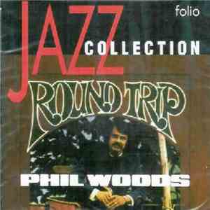 Phil Woods - Round Trip
