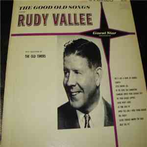 Rudy Vallee - The Good Old Songs (With Selections By The Old Timers)