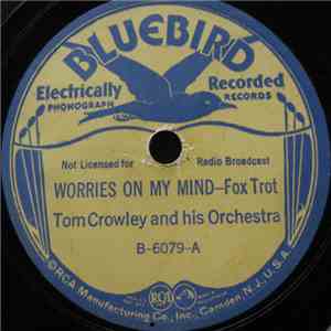 Tom Crowley And His Orchestra - Worries On My Mind / Doc'oligy