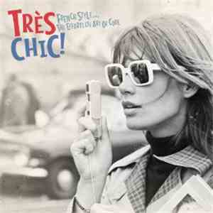Various - Très Chic! (French Style... The Effortless Art Of Cool)