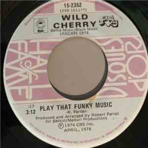 Wild Cherry - Play That Funky Music / Hot To Trot