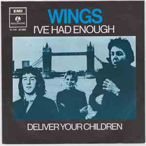Wings  - I've Had Enough / Deliver Your Children