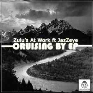 Zulu's At Work, JazZeye - Cruising By