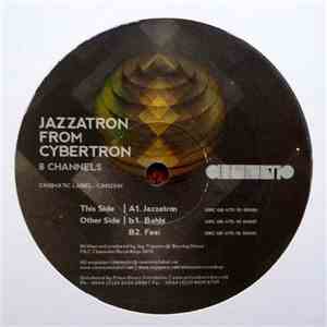 8 Channels - Jazzatron From Cybertron EP