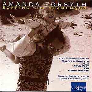 Amanda Forsyth, Peter Longworth - Malcolm Forsyth Plus Arvo Pärt And Gavin  ...