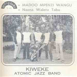 Atomic Jazz Band - Madoo Mpenzi Wangu / Naona Waleta Tabu