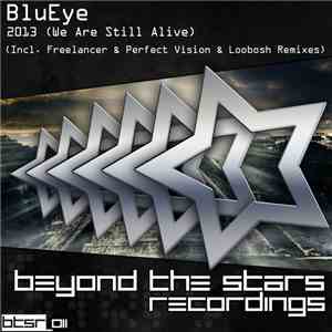 BluEye - 2013 (We Are Still Alive)