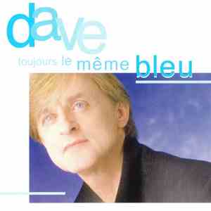 Dave  - Toujours Le Même Bleu
