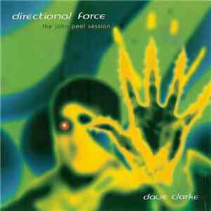 Dave Clarke - Directional Force - The John Peel Session