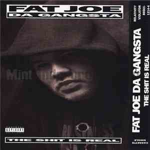 Fat Joe Da Gangsta - The Shit Is Real