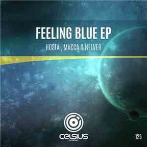Hosta, Macca  & Nelver - Feeling Blue EP