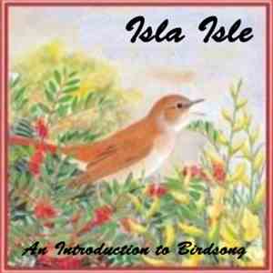 Isla Isle - An Introduction To Birdsong