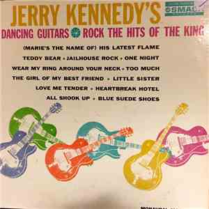Jerry Kennedy - Dancing Guitars Rock The Hits Of The King