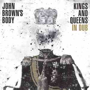 John Brown's Body  - Kings And Queens In Dub
