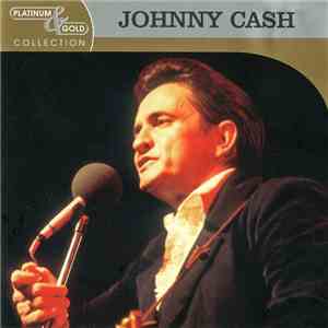 Johnny Cash - Platinum & Gold Collection