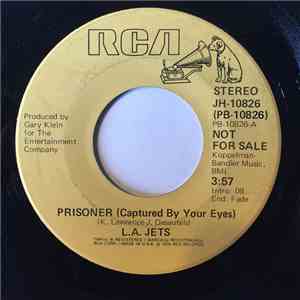 L. A. Jets - Prisoner (Captured By You Eyes)