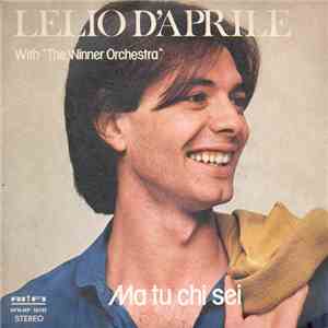 Lelio D'Aprile With The Winner Orchestra - Ma Tu Chi Sei