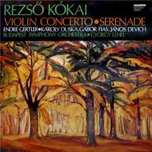 Rezső Kókai - Violin Concerto ● Serenade