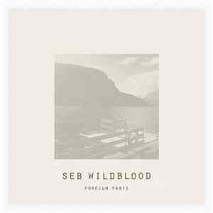Seb Wildblood - Foreign Parts