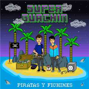 Super Guachín - Piratas y Fichines (EP)