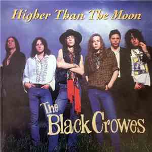 The Black Crowes - Higher Than The Moon