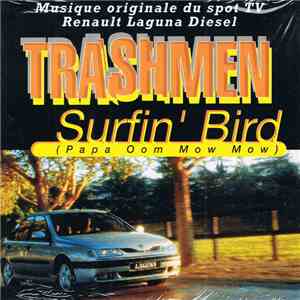 The Trashmen / The Rivingtons - Surfin' Bird / Papa Oom Mow Mow