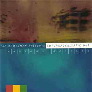 Various - The Rootsman Presents Futurapocalyptic Dub
