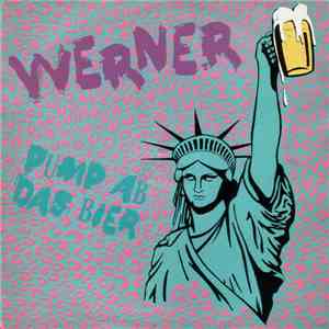 Werner  - Pump Ab Das Bier