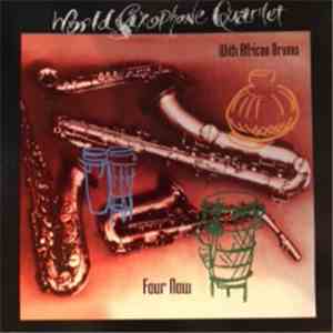 World Saxophone Quartet - With African Drums - Four Now