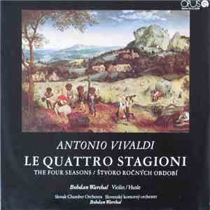 Antonio Vivaldi - Bohdan Warchal, Slovak Chamber Orchestra - Le Quattro Sta ...