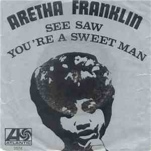 Aretha Franklin - See Saw / You're A Sweet Man