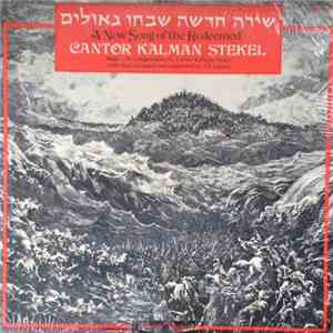 Cantor Kalman Stekel - A New Song Of The Redeemed = שירה חדשה שבחו גאולים