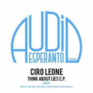 Ciro Leone - Think About Lies E.P.