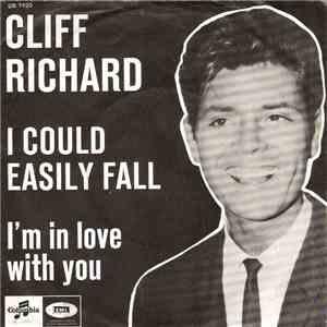 Cliff Richard - I Could Easily Fall / I'm In Love With You