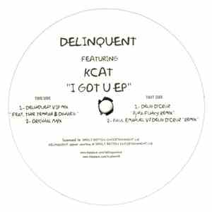 Delinquent Featuring Kcat - I Got U EP