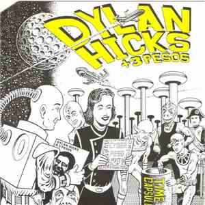 Dylan Hicks + 3 Pesos - Time Capsule / Derivative of Eight