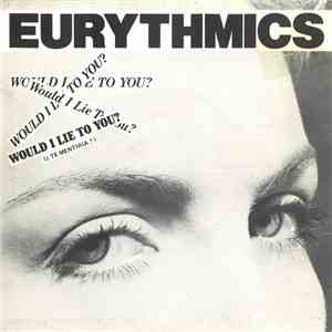 Eurythmics - Would I Lie To You? = ¿Te Mentiría?