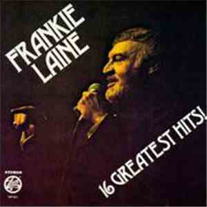 Frankie Laine - 16 Greatest Hits!