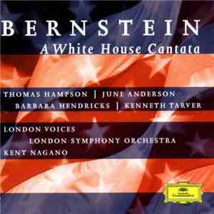 Leonard Bernstein - A White House Cantata