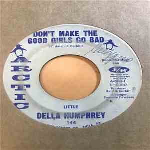 Little Della Humphrey - Don't Make The Good Girls Go Bad
