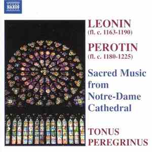 Léonin - Pérotin, Tonus Peregrinus - Sacred Music From Notre-Dame