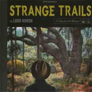 Lord Huron - Strange Trails