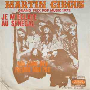 Martin Circus - Je M'Eclate Au Senegal / Moi J'Aime Bien Prendre Mon Pied